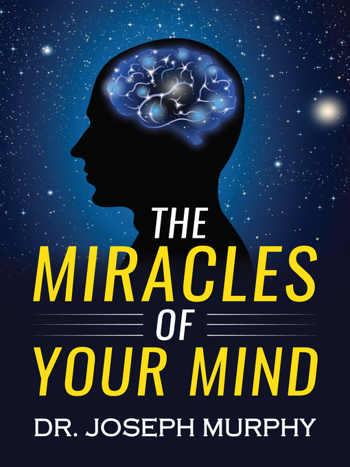 Title details for The Miracles of Your Mind by Joseph Murphy - Available
